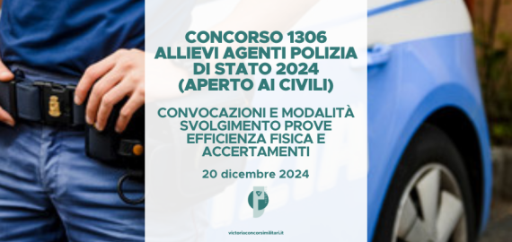 Concorso 1306 Allievi Agenti Polizia di Stato 2024 – Convocazioni e Modalità Svolgimento Prove di Efficienza Fisica e Accertamenti