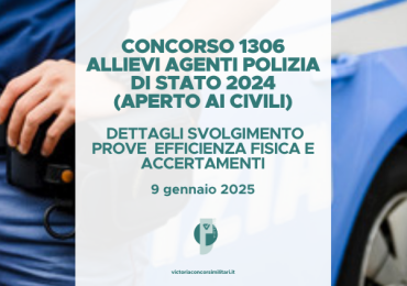 Concorso 1306 Allievi Agenti Polizia di Stato 2024 (Aperto ai Civili) – Dettagli Svolgimento Prove di Efficienza Fisica e Accertamenti