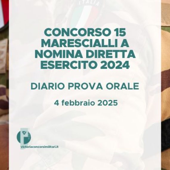 Concorso 15 Marescialli a Nomina Diretta Esercito 2024  Diario Prova Orale