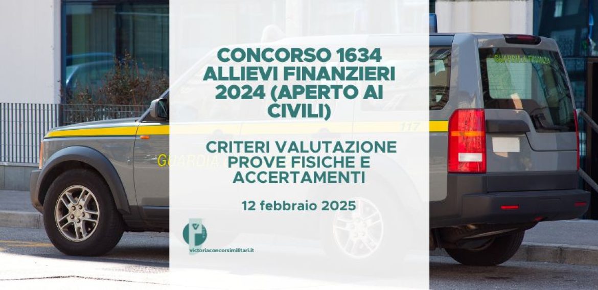 Concorso 1634 Allievi Finanzieri 2024 – Criteri Valutazione Prove Fisiche e Accertamenti