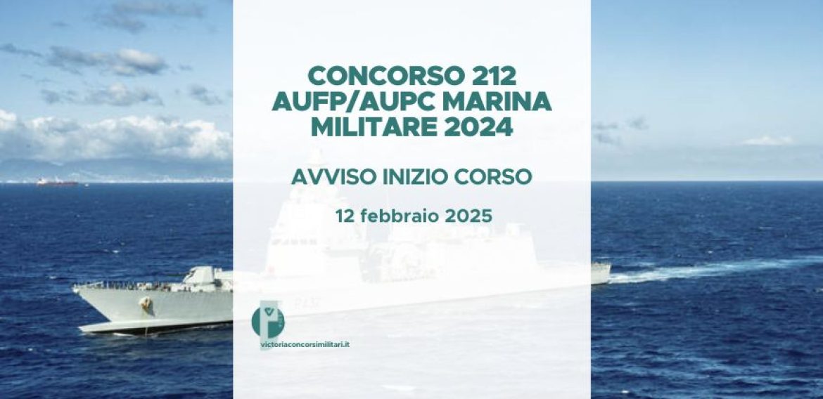 Concorso 212 AUFP/AUPC Marina Militare 2024 – Avviso inizio corso