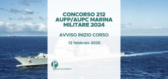 Concorso 212 AUFP/AUPC Marina Militare 2024 – Avviso inizio corso