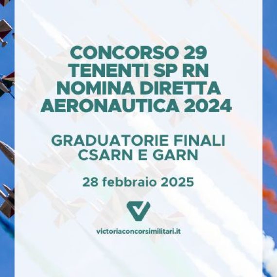 Concorso 29 Tenenti SP RN Nomina Diretta Aeronautica 2024 – Graduatorie Finali CSArn e GArn
