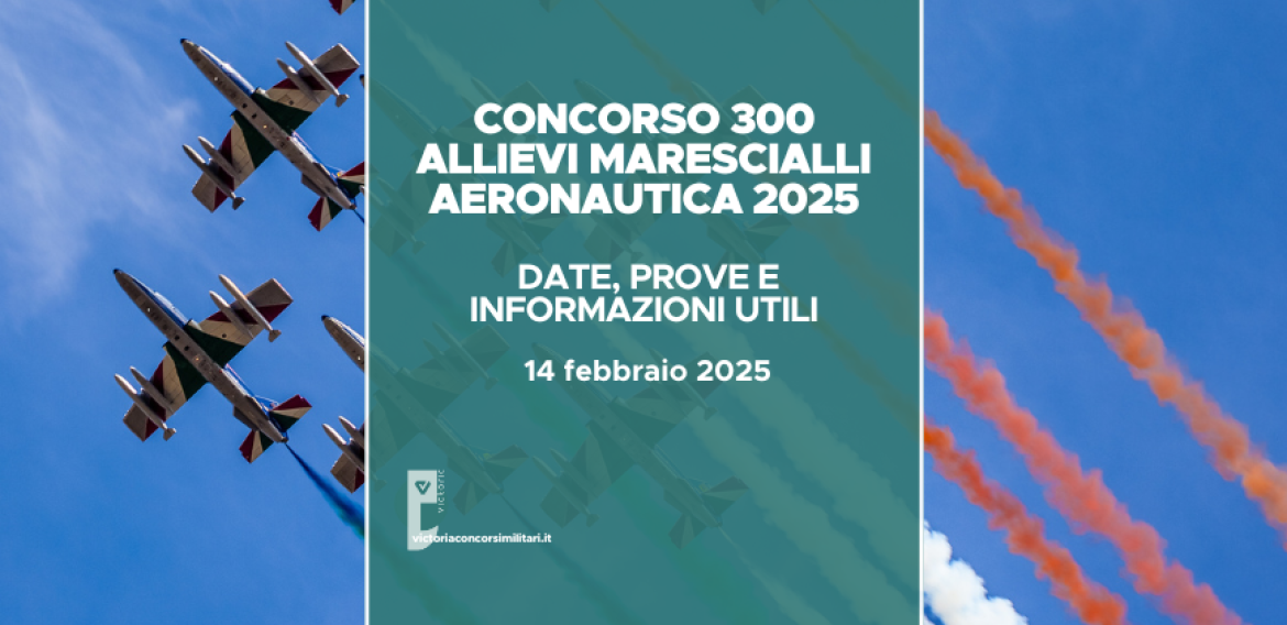 Concorso 300 Allievi Marescialli Aeronautica 2025: date, prove e informazioni utili