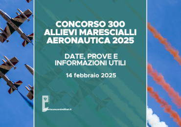 Concorso 300 Allievi Marescialli Aeronautica 2025: date, prove e informazioni utili