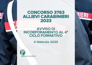 Concorso 3763 Allievi Carabinieri 2023 – Avviso Operazioni di Incorporamento 4° Ciclo Formativo