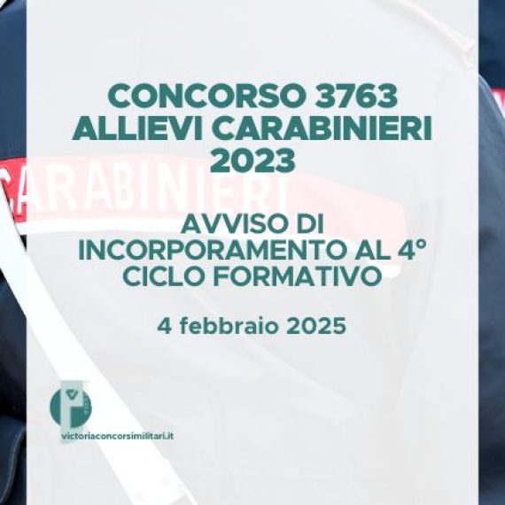 Concorso 3763 Allievi Carabinieri 2023 – Avviso Operazioni di Incorporamento 4° Ciclo Formativo