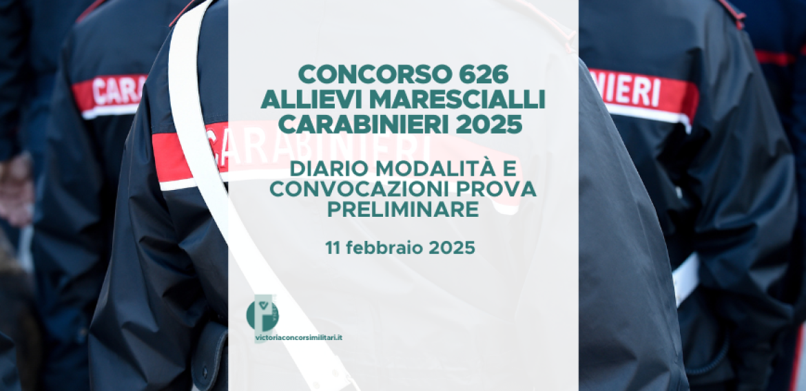 Concorso 626 Allievi Marescialli Carabinieri 2025 – Diario, Modalità e Convocazioni Prova Preliminare