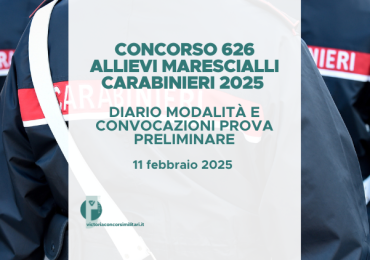Concorso 626 Allievi Marescialli Carabinieri 2025 – Diario, Modalità e Convocazioni Prova Preliminare