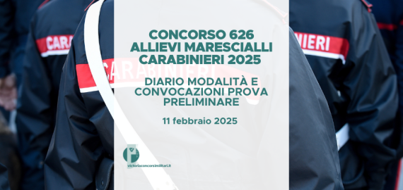 Concorso 626 Allievi Marescialli Carabinieri 2025 – Diario, Modalità e Convocazioni Prova Preliminare