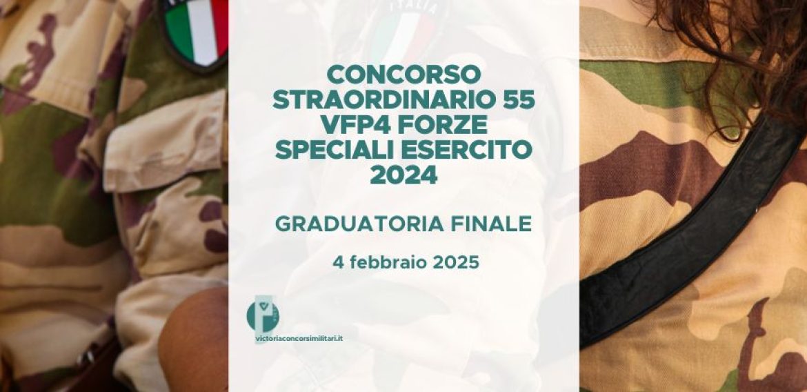 Concorso Straordinario 55 VFP4 Forze Speciali Esercito 2024 – Graduatoria Finale