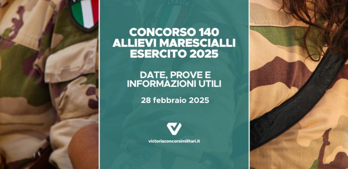 Concorso Allievi Marescialli Esercito 2025: date, prove e informazioni utili