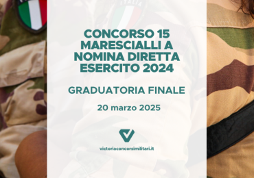 Concorso 15 Marescialli a Nomina Diretta Esercito 2024 – Graduatoria Finale