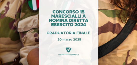 Concorso 15 Marescialli a Nomina Diretta Esercito 2024 – Graduatoria Finale