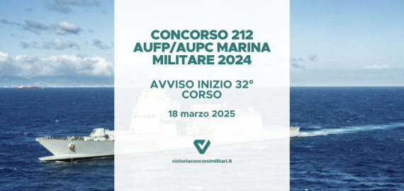 Concorso 212 AUFP/AUPC Marina Militare 2024 – Avviso Inizio 32° Corso