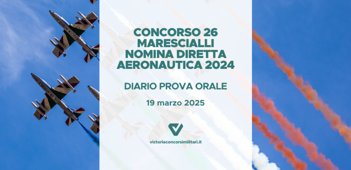 Concorso 26 Marescialli a Nomina Diretta Aeronautica 2024 – Diario Prova Orale