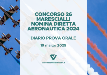 Concorso 26 Marescialli a Nomina Diretta Aeronautica 2024 – Diario Prova Orale
