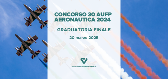 Concorso 30 AUFP Aeronautica 2024 – Graduatoria Finale