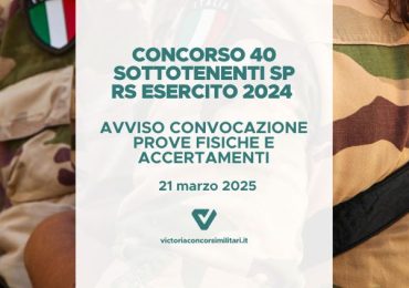 Concorso 40 Sottotenenti SP RS Esercito 2024 – Avviso Convocazione Prove Fisiche e Accertamenti