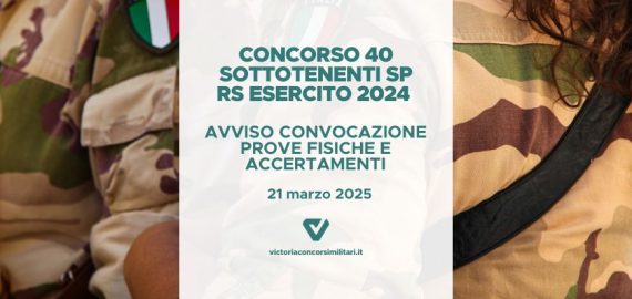 Concorso 40 Sottotenenti SP RS Esercito 2024 – Avviso Convocazione Prove Fisiche e Accertamenti