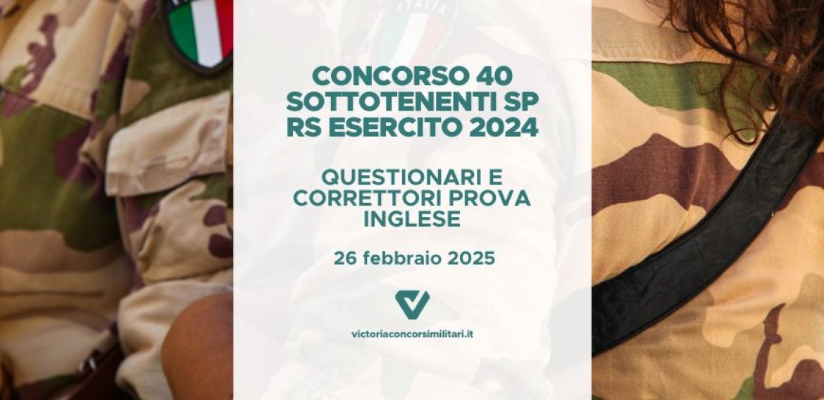Concorso 40 Sottotenenti SP RS Esercito 2024 – Questionari e Correttori Prova Inglese