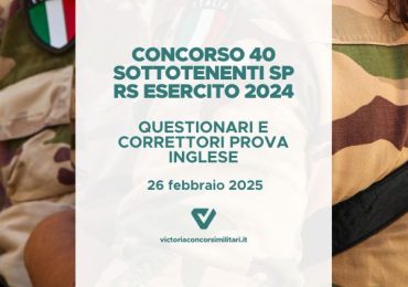 Concorso 40 Sottotenenti SP RS Esercito 2024 – Questionari e Correttori Prova Inglese