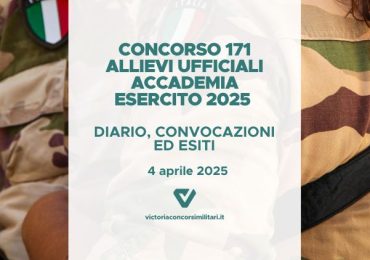 Concorso 171 Allievi Ufficiali Accademia Esercito – Diario Convocazioni ed Esiti Prova Scritta