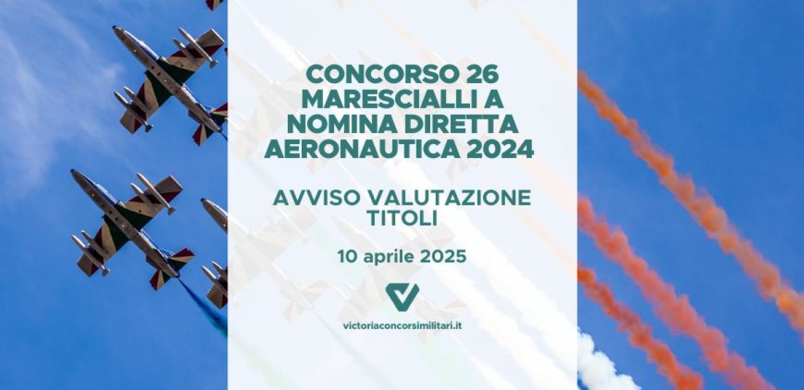 Concorso 26 Marescialli a Nomina Diretta Aeronautica 2024 – Avviso Schede Valutazione Titoli