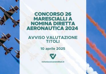 Concorso 26 Marescialli a Nomina Diretta Aeronautica 2024 – Avviso Schede Valutazione Titoli