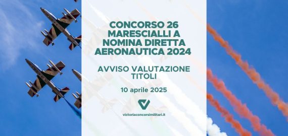 Concorso 26 Marescialli a Nomina Diretta Aeronautica 2024 – Avviso Schede Valutazione Titoli