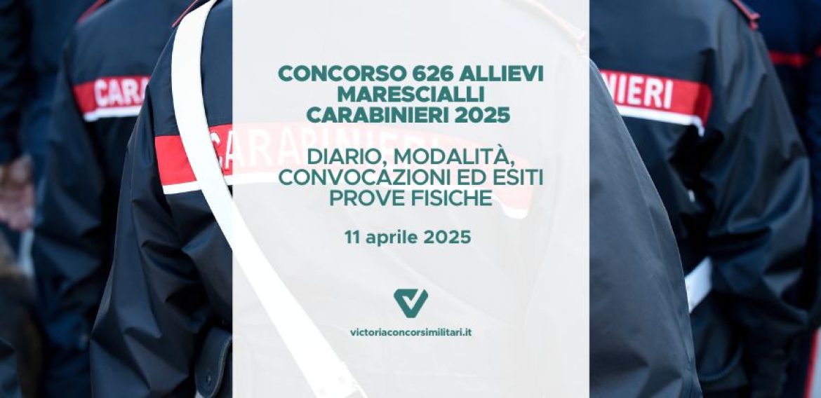 Concorso Allievi Marescialli Carabinieri 2025: Diario, Modalità, Convocazioni ed Esiti Prove Fisiche