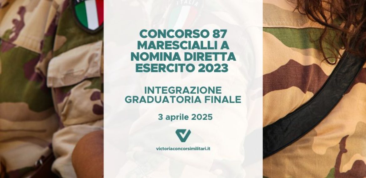 Concorso 87 Marescialli a Nomina Diretta Esercito 2023 – Integrazione Graduatoria Finale