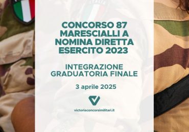 Concorso 87 Marescialli a Nomina Diretta Esercito 2023 – Integrazione Graduatoria Finale