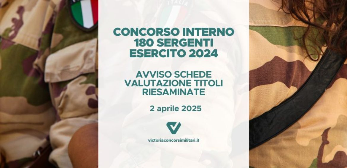 Concorso Interno 180 Sergenti Esercito 2024 – Avviso Schede Valutazione Titoli Riesaminate