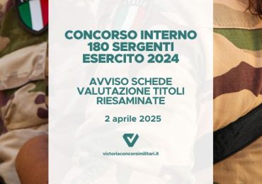Concorso Interno 180 Sergenti Esercito 2024 – Avviso Schede Valutazione Titoli Riesaminate