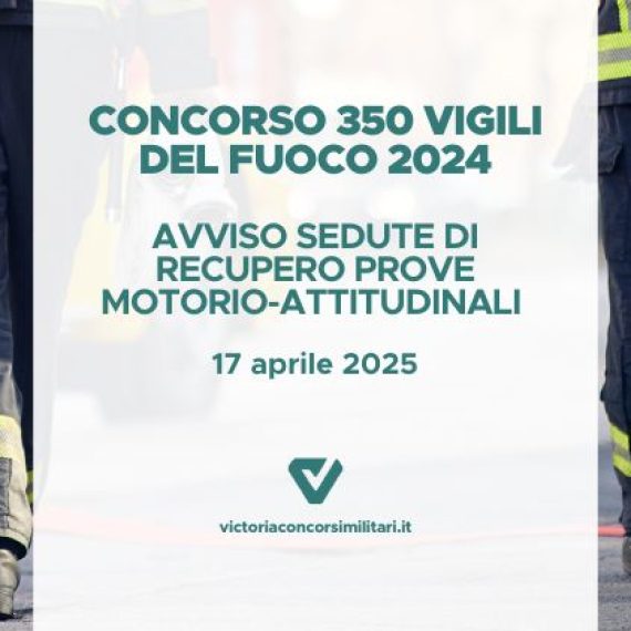 Concorso 350 Vigili del Fuoco 2024 – Avviso Sedute Recupero Prove Motorio-Attitudinali