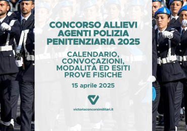 Concorso 3246 Allievi Agenti Polizia Penitenziaria 2025 – Calendario, Convocazioni, Modalità ed Esiti Prove Fisiche