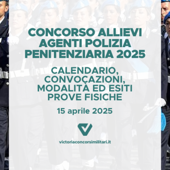 Concorso 3246 Allievi Agenti Polizia Penitenziaria 2025 – Calendario, Convocazioni, Modalità ed Esiti Prove Fisiche